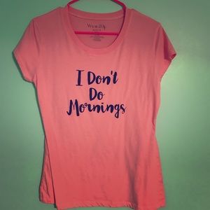 “I don’t do mornings” pink scoop neck shirt